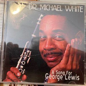 A Song For George Lewis - Dr. Michael White - New CD